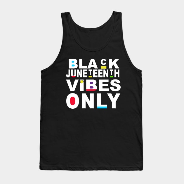 Funny Juneteenth Vibes Only Family Juneteenth Vibes Melanin Black Girl Magic Gift Tank Top by ZimBom Designer